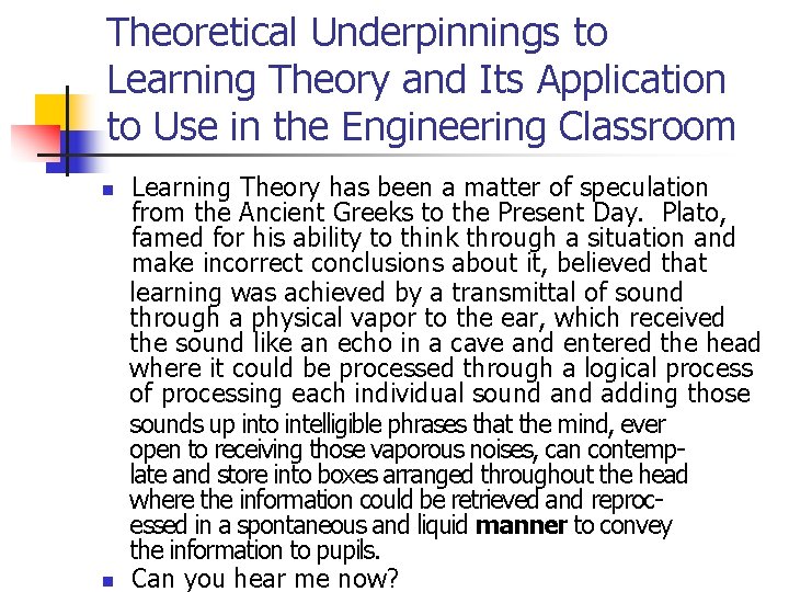 Theoretical Underpinnings to Learning Theory and Its Application to Use in the Engineering Classroom