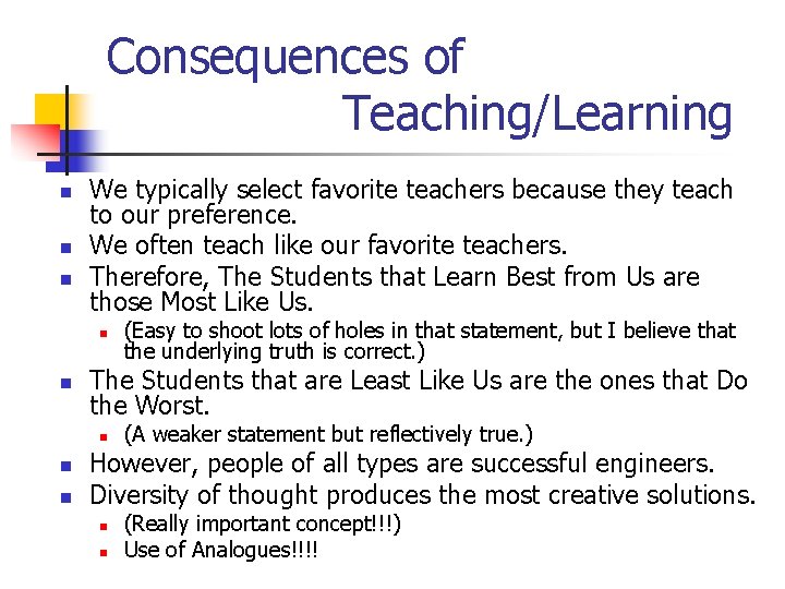 Consequences of Teaching/Learning n n n We typically select favorite teachers because they teach