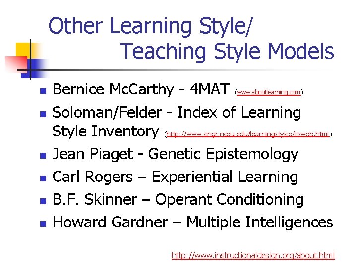 Other Learning Style/ Teaching Style Models n n n Bernice Mc. Carthy - 4