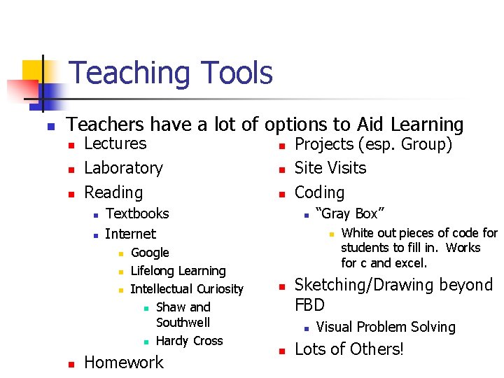 Teaching Tools n Teachers have a lot of options to Aid Learning n n