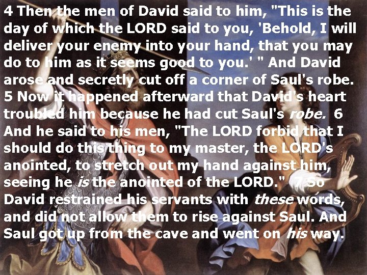 4 Then the men of David said to him, "This is the day of