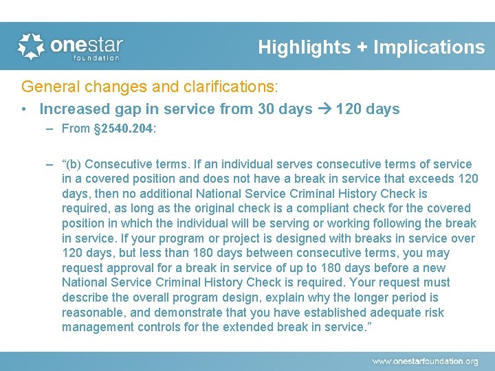 Highlights + Implications General changes and clarifications: • Increased gap in service from 30