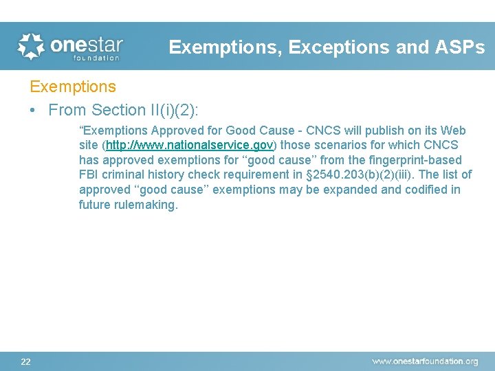 Exemptions, Exceptions and ASPs Exemptions • From Section II(i)(2): “Exemptions Approved for Good Cause