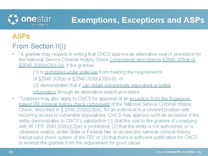 Exemptions, Exceptions and ASPs From Section II(i): • • 24 “A grantee may request