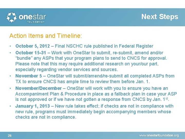 Next Steps Action Items and Timeline: • October 5, 2012 – Final NSCHC rule