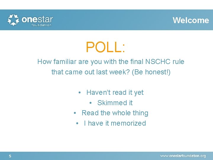 Welcome POLL: How familiar are you with the final NSCHC rule that came out