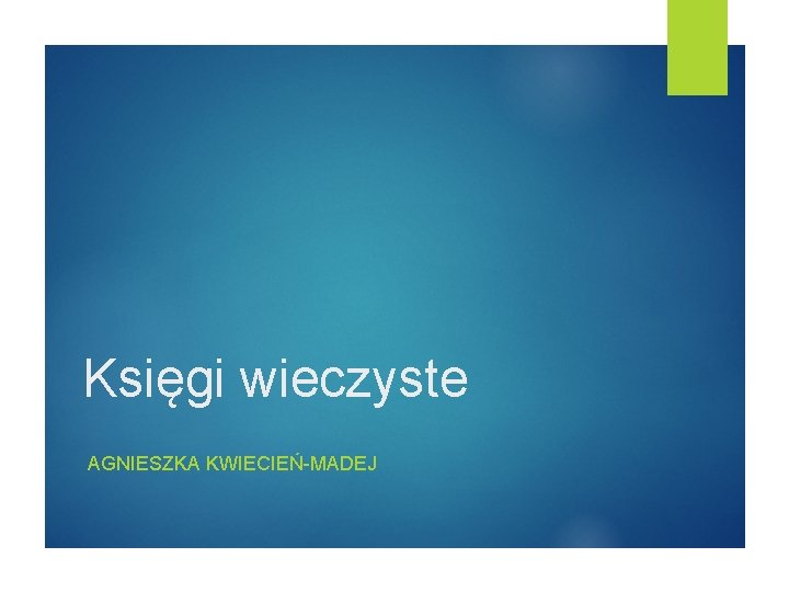 Księgi wieczyste AGNIESZKA KWIECIEŃ-MADEJ 