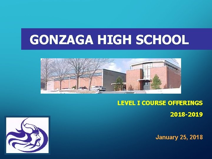 GONZAGA HIGH SCHOOL LEVEL I COURSE OFFERINGS 2018 -2019 January 25, 2018 