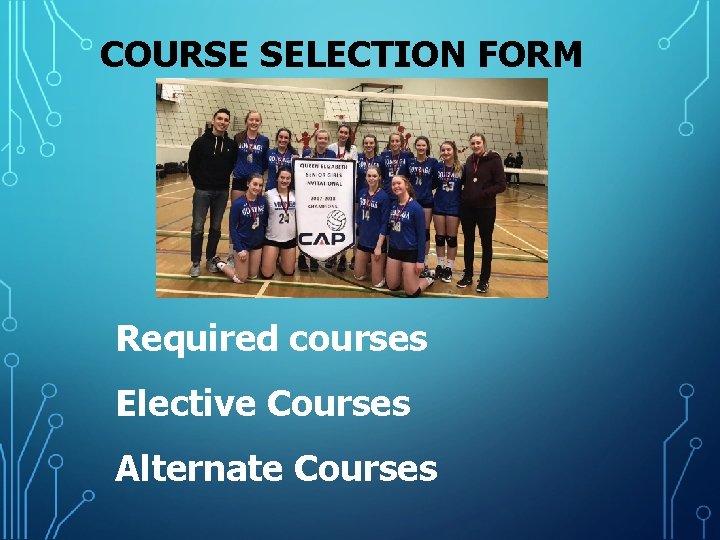 COURSE SELECTION FORM Required courses Elective Courses Alternate Courses 