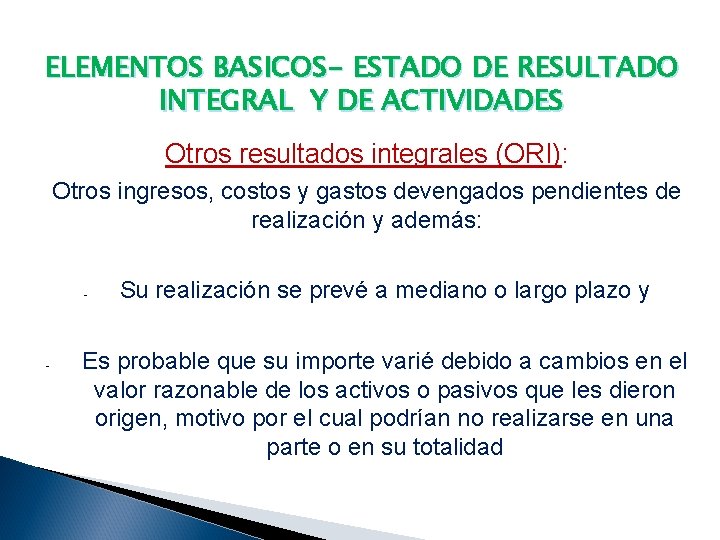 ELEMENTOS BASICOS- ESTADO DE RESULTADO INTEGRAL Y DE ACTIVIDADES Otros resultados integrales (ORI): Otros