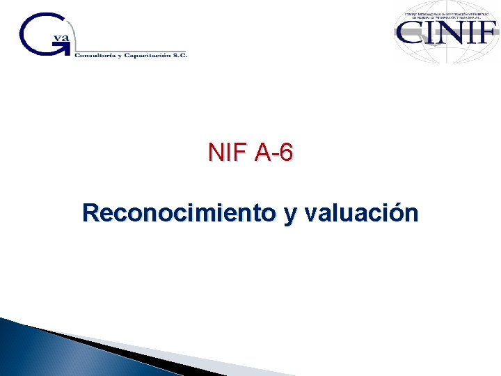 NIF A-6 Reconocimiento y valuación 