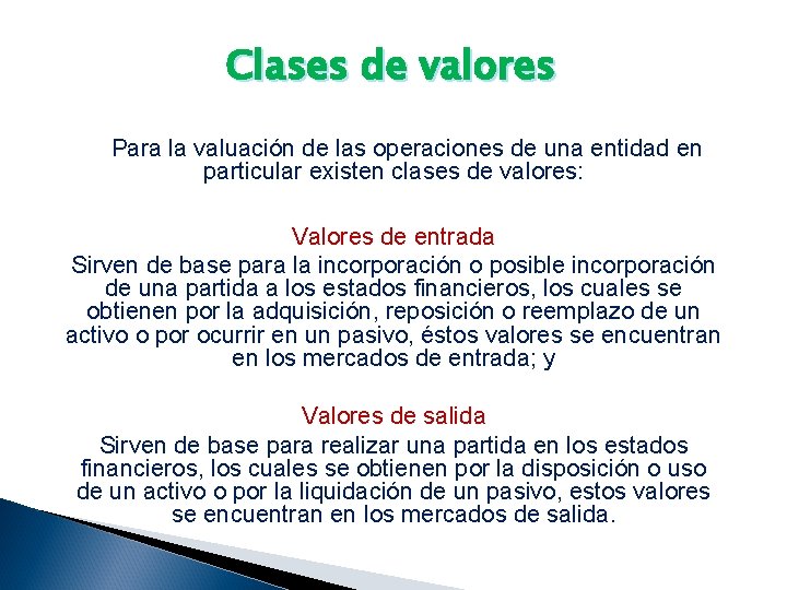 Clases de valores Para la valuación de las operaciones de una entidad en particular