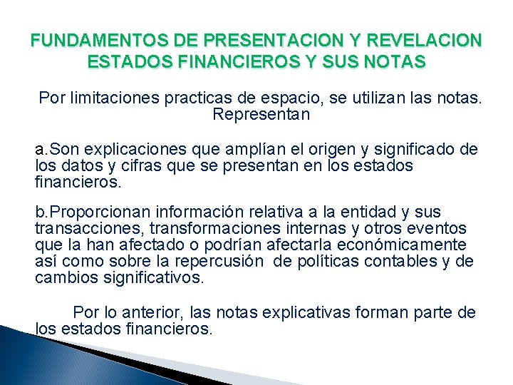 FUNDAMENTOS DE PRESENTACION Y REVELACION ESTADOS FINANCIEROS Y SUS NOTAS Por limitaciones practicas de