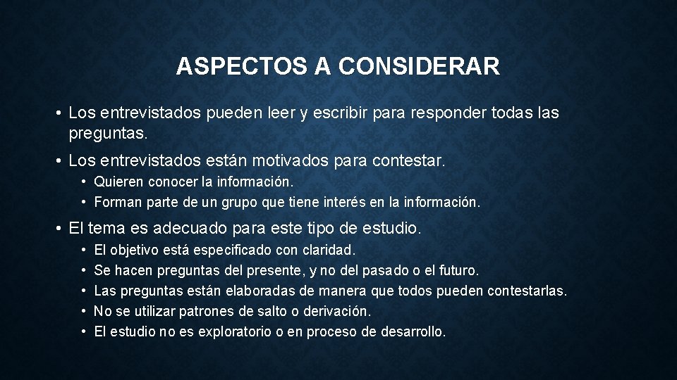ASPECTOS A CONSIDERAR • Los entrevistados pueden leer y escribir para responder todas las ASPECTOS A CONSIDERAR • Los entrevistados pueden leer y escribir para responder todas las