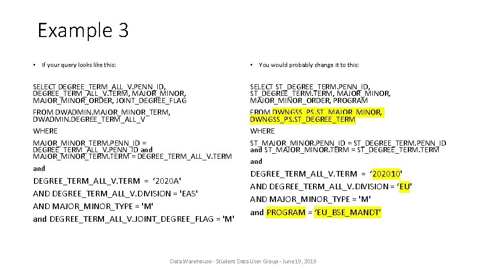 Example 3 • If your query looks like this: • You would probably change