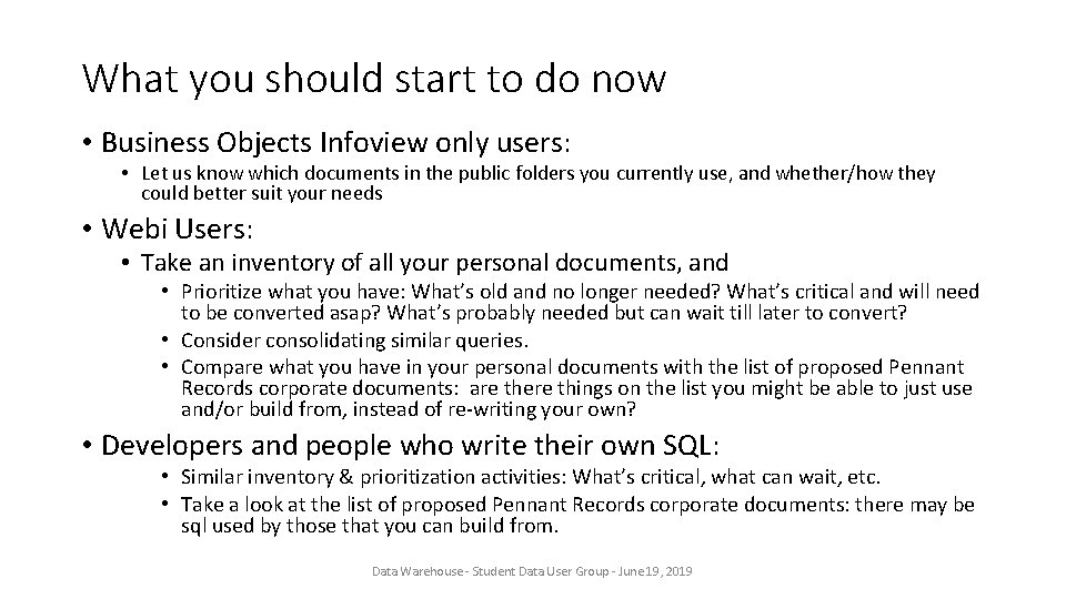 What you should start to do now • Business Objects Infoview only users: •