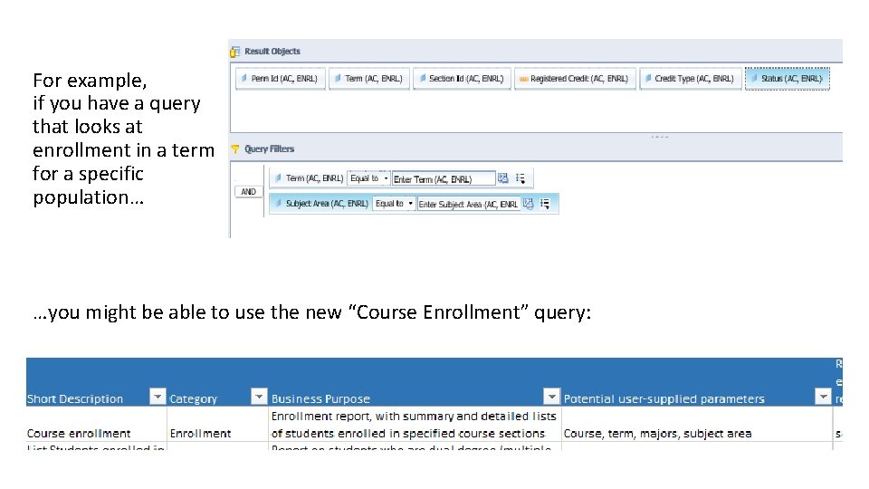 For example, if you have a query that looks at enrollment in a term