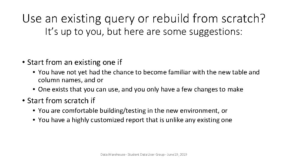 Use an existing query or rebuild from scratch? It’s up to you, but here