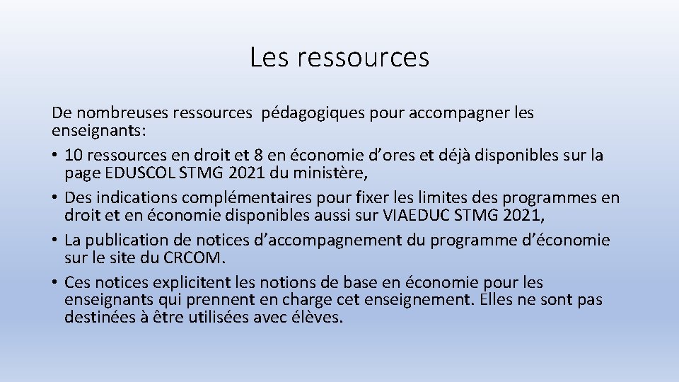 Les ressources De nombreuses ressources pédagogiques pour accompagner les enseignants: • 10 ressources en