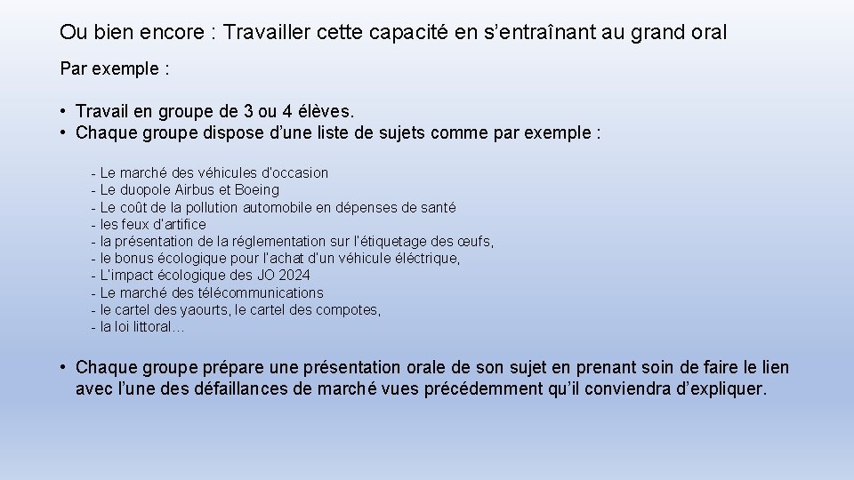 Ou bien encore : Travailler cette capacité en s’entraînant au grand oral Par exemple