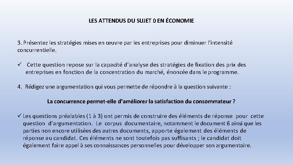 LES ATTENDUS DU SUJET 0 EN ÉCONOMIE 3. Présentez les stratégies mises en œuvre