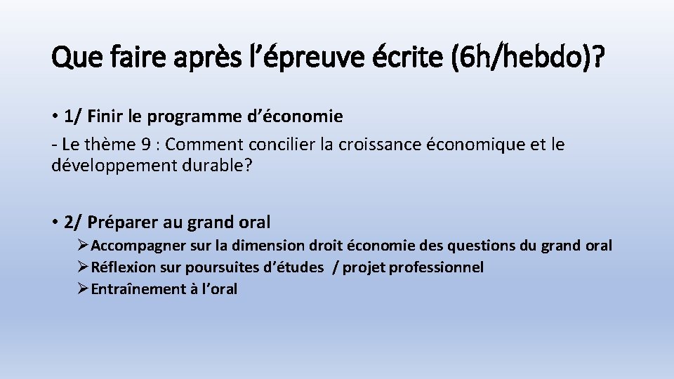 Que faire après l’épreuve écrite (6 h/hebdo)? • 1/ Finir le programme d’économie ‐