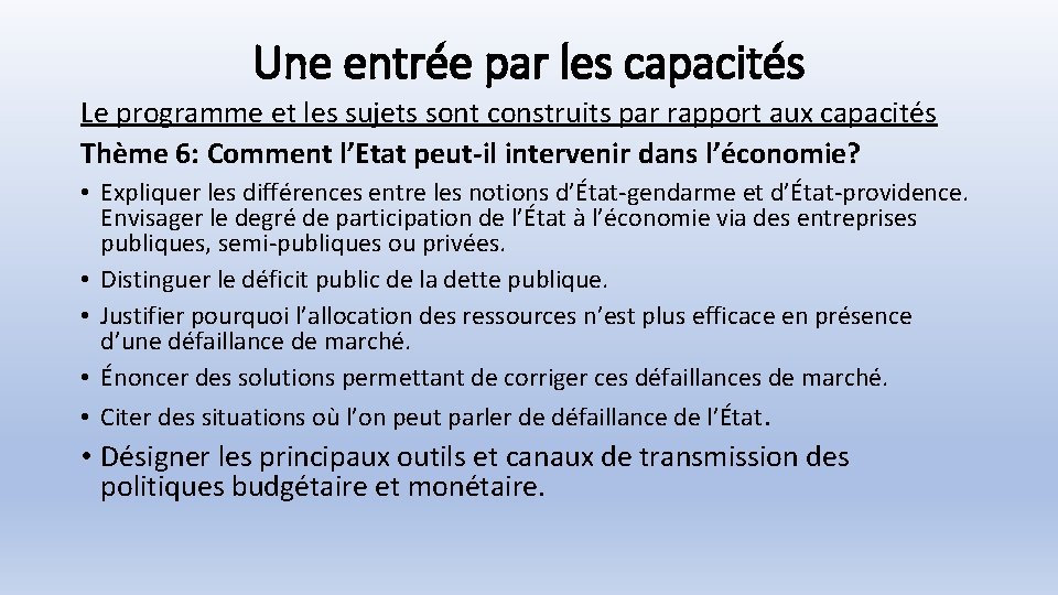 Une entrée par les capacités Le programme et les sujets sont construits par rapport