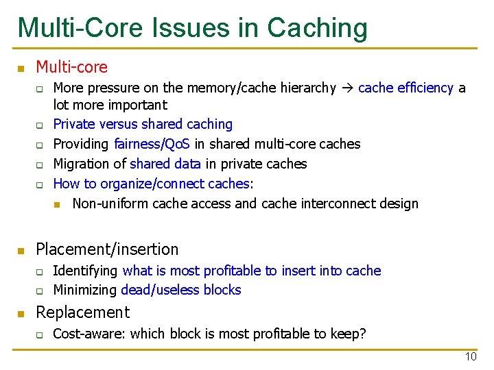 Multi-Core Issues in Caching n Multi-core q q q n Placement/insertion q q n