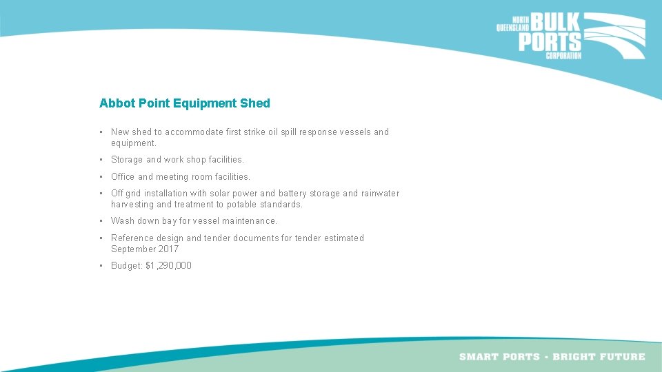 Abbot Point Equipment Shed • New shed to accommodate first strike oil spill response Abbot Point Equipment Shed • New shed to accommodate first strike oil spill response