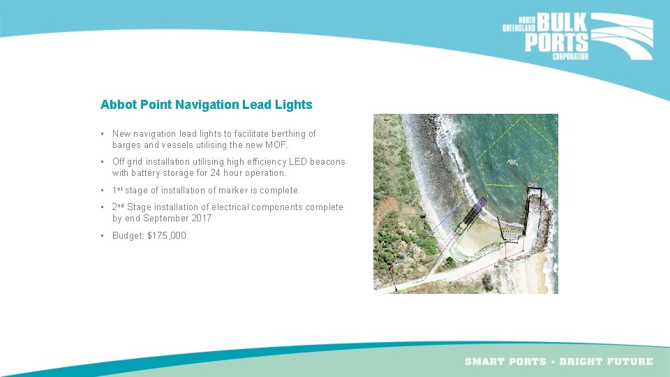 Abbot Point Navigation Lead Lights • New navigation lead lights to facilitate berthing of Abbot Point Navigation Lead Lights • New navigation lead lights to facilitate berthing of