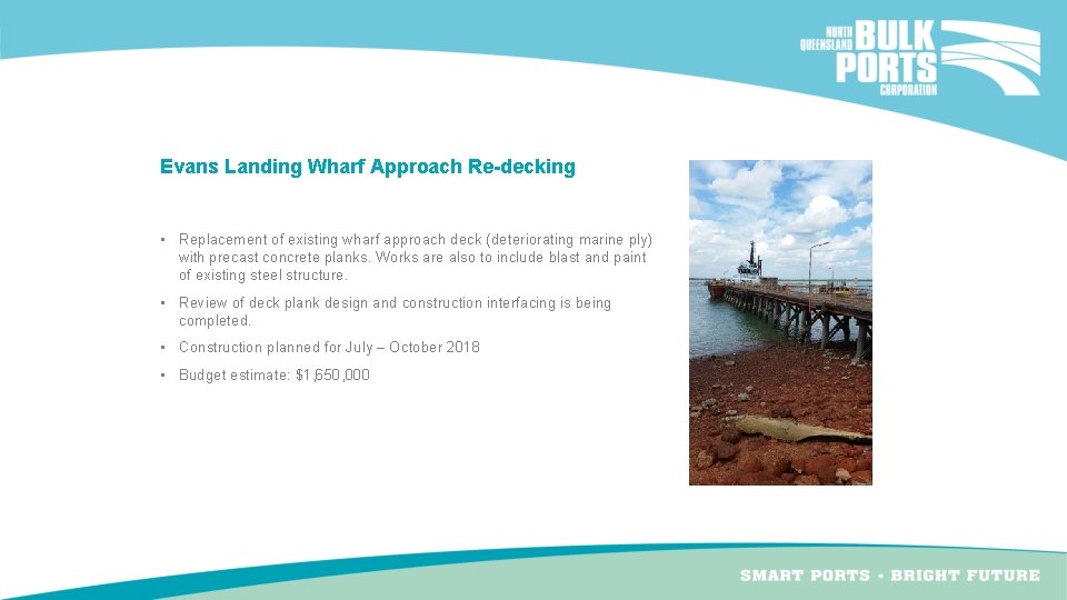 Evans Landing Wharf Approach Re-decking • Replacement of existing wharf approach deck (deteriorating marine Evans Landing Wharf Approach Re-decking • Replacement of existing wharf approach deck (deteriorating marine