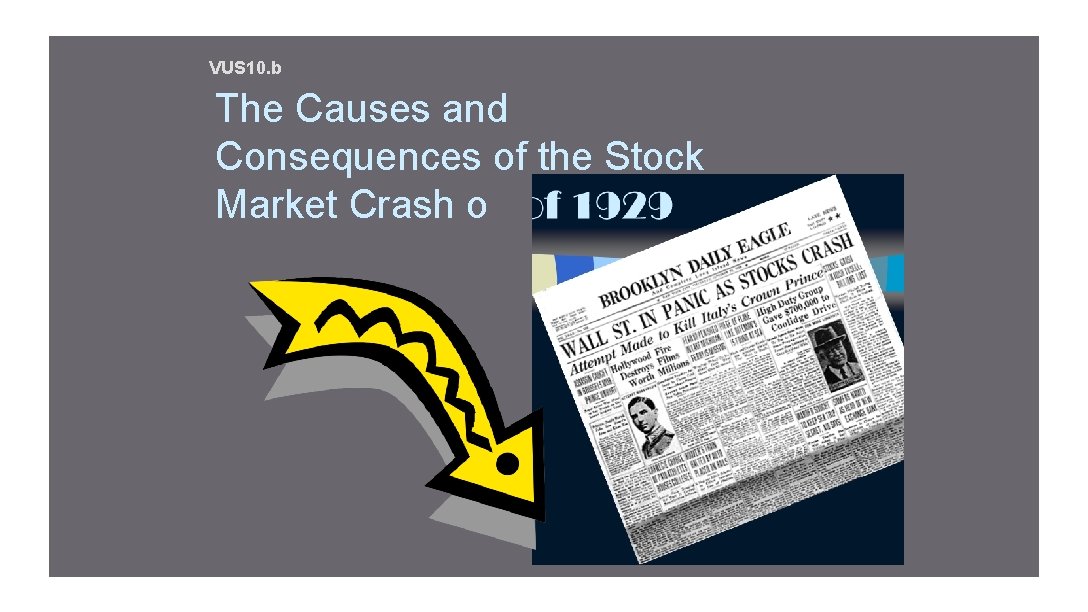 VUS 10. b The Causes and Consequences of the Stock Market Crash o f