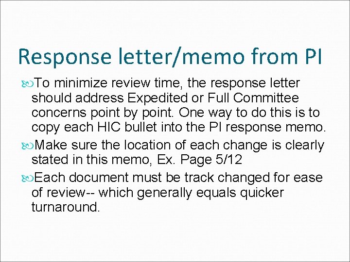 Response letter/memo from PI To minimize review time, the response letter should address Expedited
