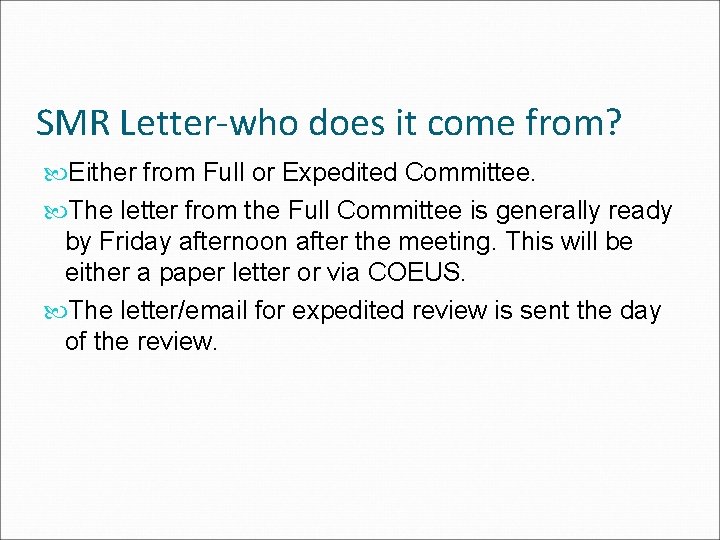 SMR Letter-who does it come from? Either from Full or Expedited Committee. The letter