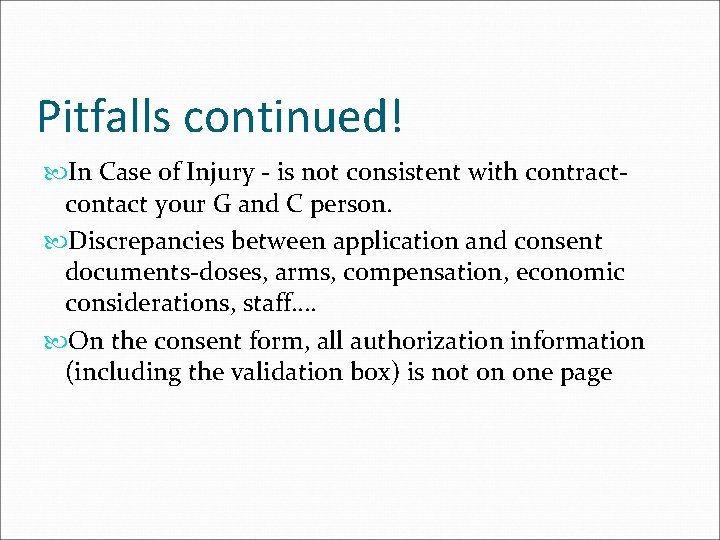 Pitfalls continued! In Case of Injury - is not consistent with contractcontact your G