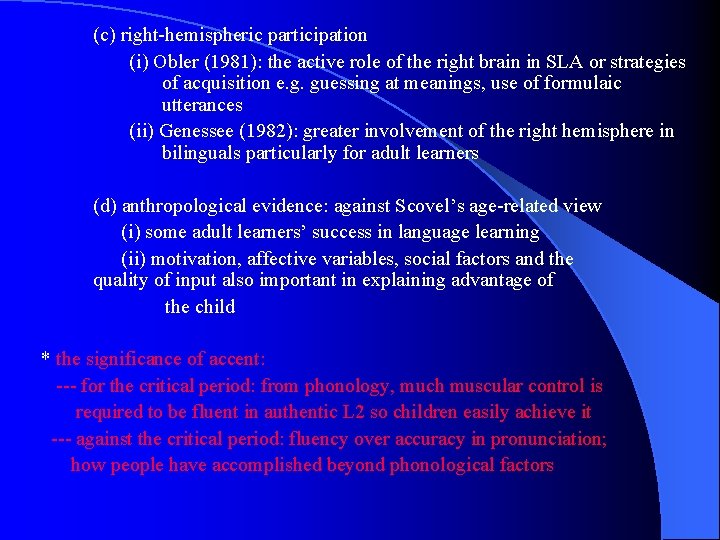 (c) right-hemispheric participation (i) Obler (1981): the active role of the right brain in