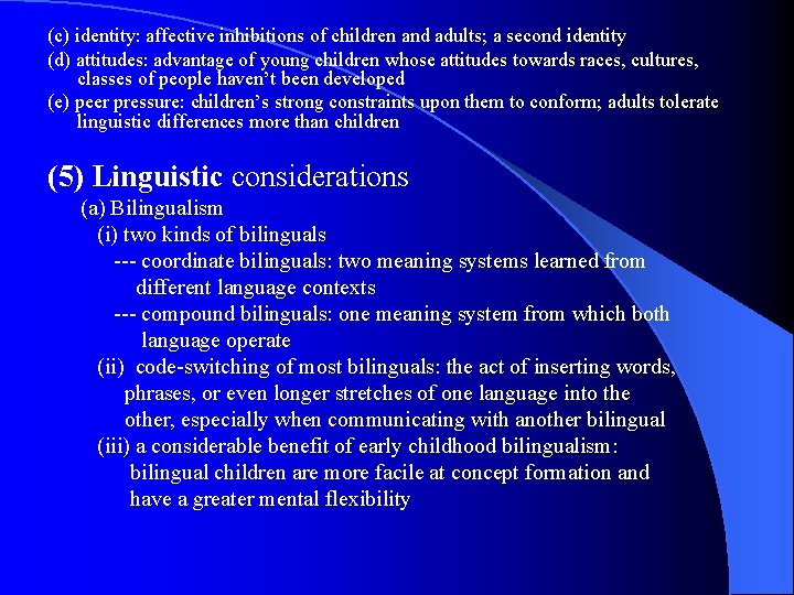 (c) identity: affective inhibitions of children and adults; a second identity (d) attitudes: advantage