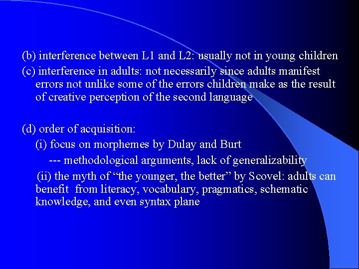 (b) interference between L 1 and L 2: usually not in young children (c)