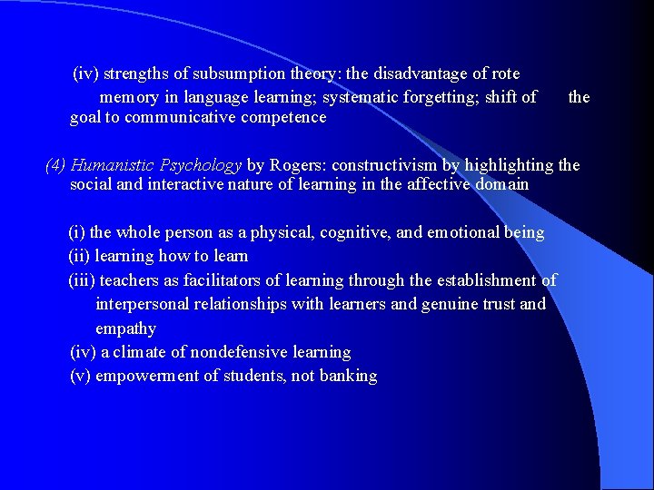 (iv) strengths of subsumption theory: the disadvantage of rote memory in language learning; systematic