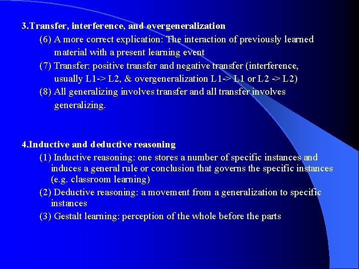 3. Transfer, interference, and overgeneralization (6) A more correct explication: The interaction of previously