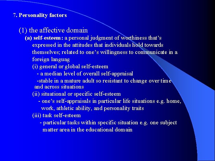 7. Personality factors (1) the affective domain (a) self-esteem: a personal judgment of worthiness