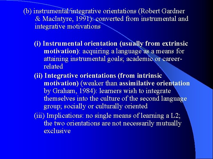 (b) instrumental/integrative orientations (Robert Gardner & Mac. Intyre, 1991): converted from instrumental and integrative