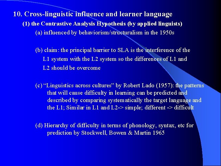 10. Cross-linguistic influence and learner language (1) the Contrastive Analysis Hypothesis (by applied linguists)