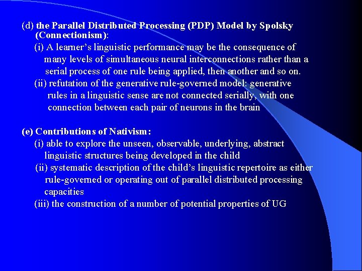 (d) the Parallel Distributed Processing (PDP) Model by Spolsky (Connectionism): (i) A learner’s linguistic