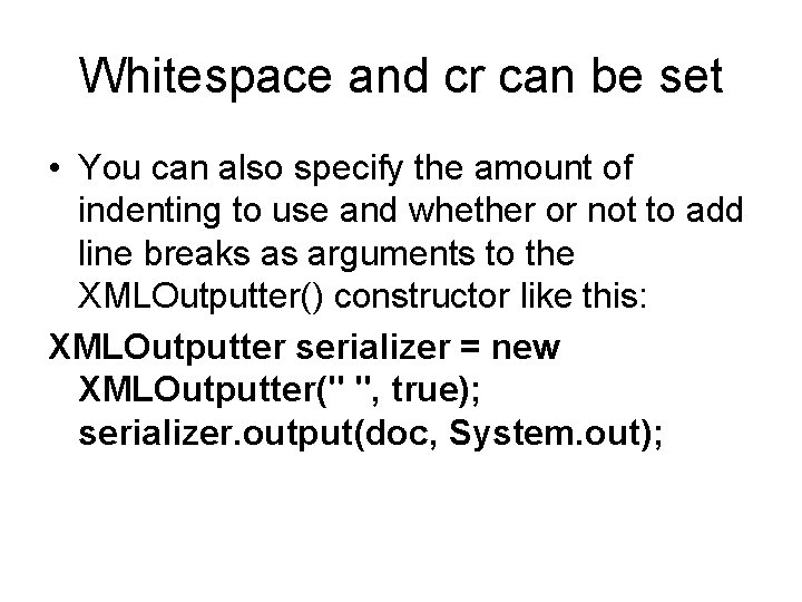Whitespace and cr can be set • You can also specify the amount of