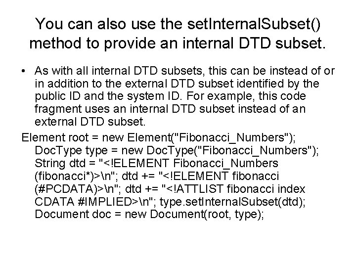 You can also use the set. Internal. Subset() method to provide an internal DTD