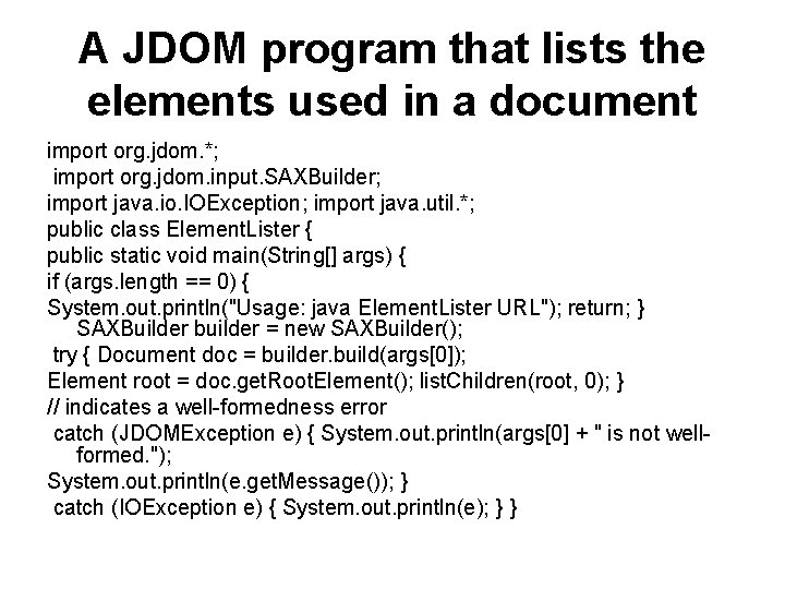 A JDOM program that lists the elements used in a document import org. jdom.