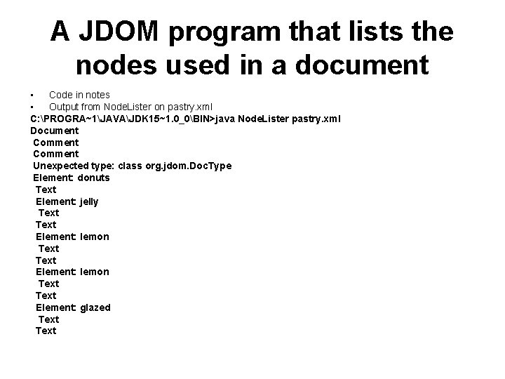 A JDOM program that lists the nodes used in a document • Code in