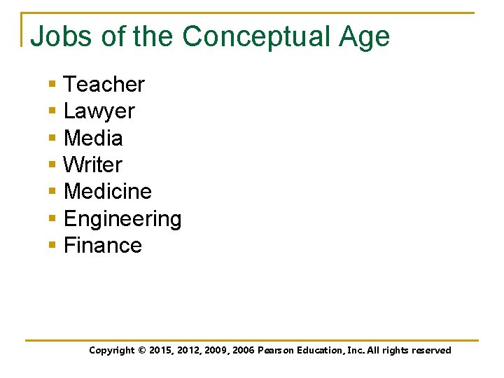 Jobs of the Conceptual Age § Teacher § Lawyer § Media § Writer §
