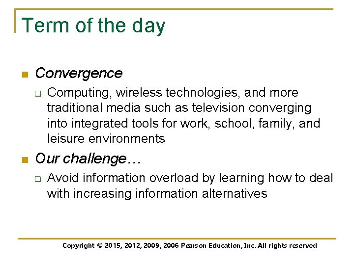 Term of the day n Convergence q n Computing, wireless technologies, and more traditional